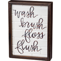 Wash Brush Floss Flush Sign